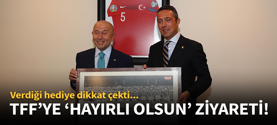 Ali Koç'tan TFF'ye 'hayırlı olsun' ziyareti!