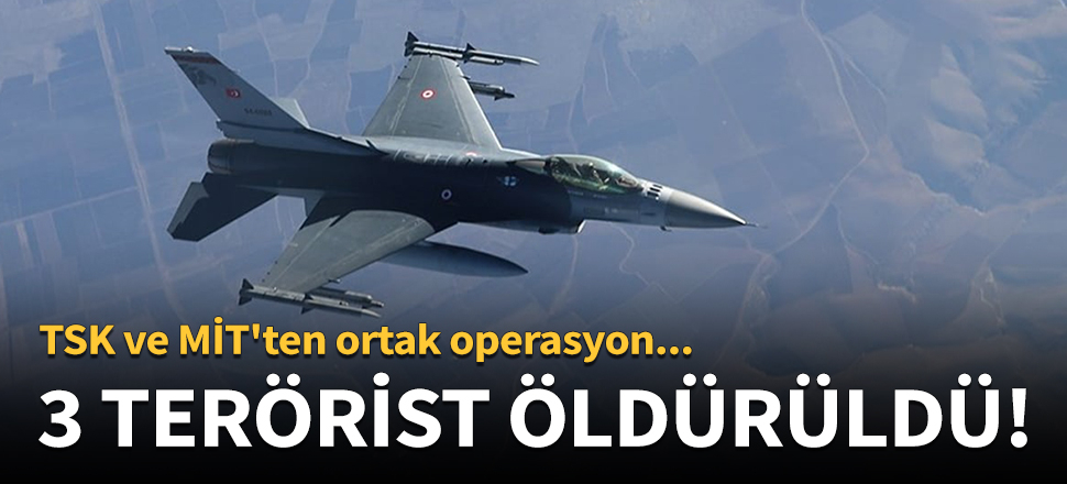 3 terörist öldürüldü!