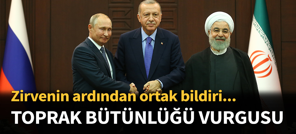 Üçlü zirvenin ardından ortak bildirge...