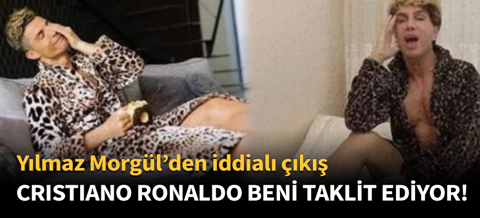 "Cristiano Ronaldo beni taklit ediyor!"