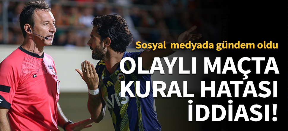 Olaylı maçta kural hatası iddiası!