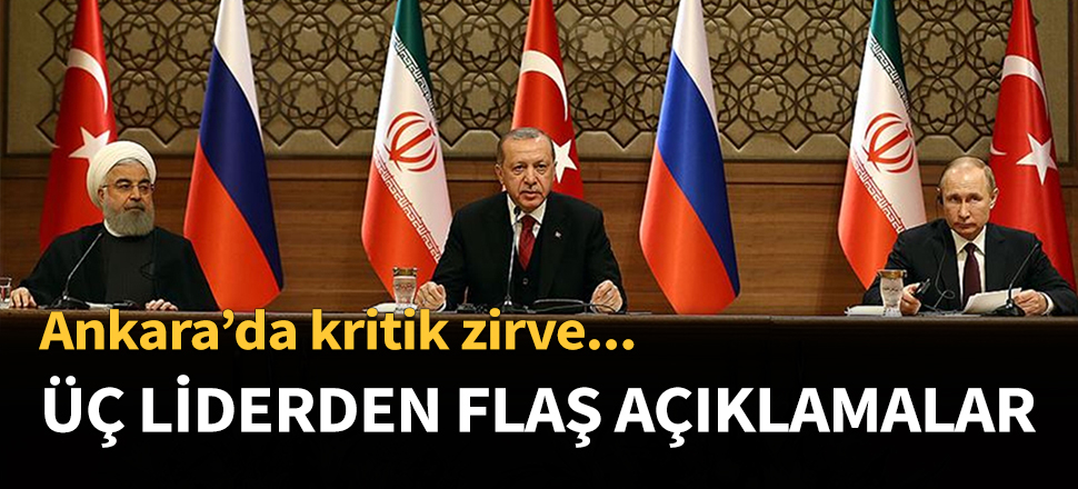 Zirve sonrası 3 liderden açıklama...