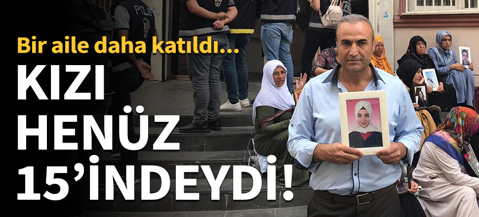 Kızı kaçırıldığında 15'indeydi!