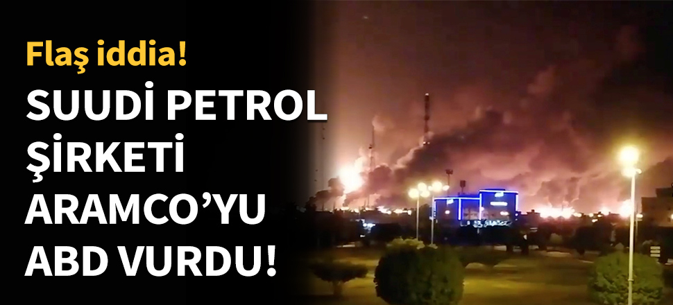 Suudi petrol şirketi Aramco'yu ABD vurdu...
