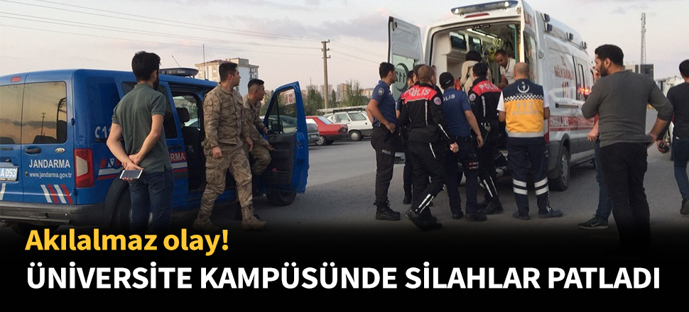 Üniversite kampüsünde silahlar patladı...