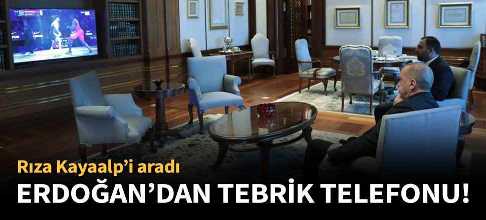 Erdoğan ve Kasapoğlu'ndan Rıza Kayaalp'e tebrik!
