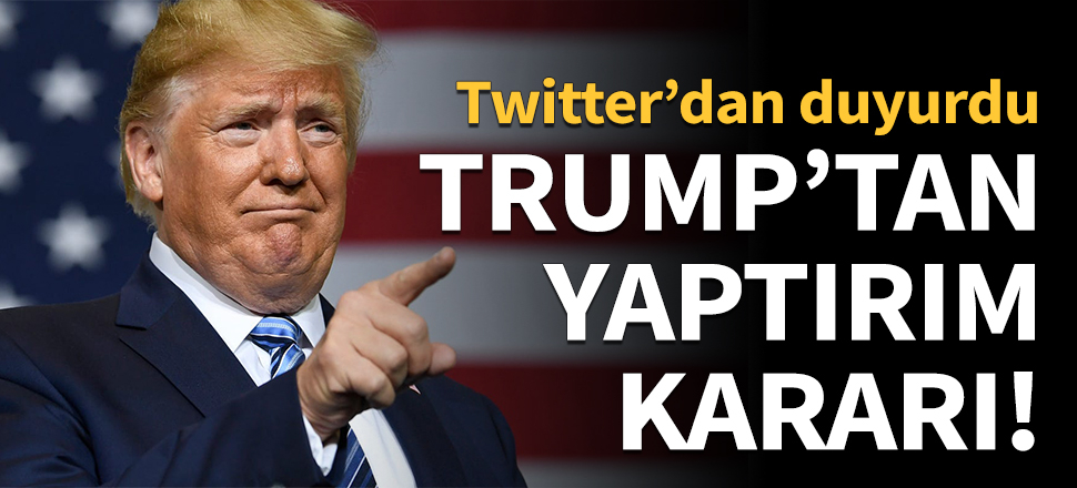 Trump'tan yeni yaptırım