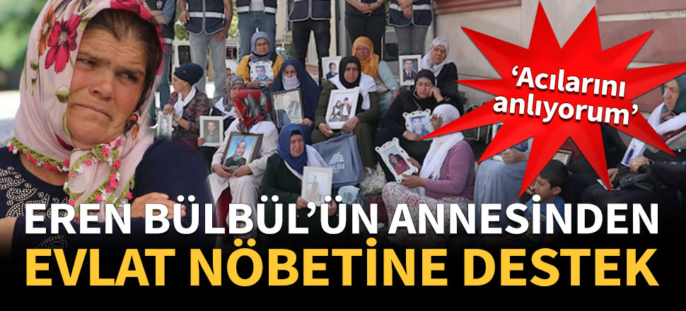 Eren Bülbül'ün annesinden Diyarbakır annelerine destek