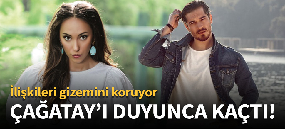 Çağatay'ı duyunca kaçtı!