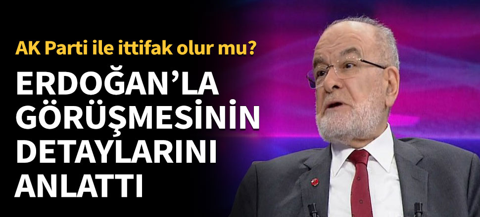 Karamollaoğlu, Erdoğan'la görüşmesini anlattı!