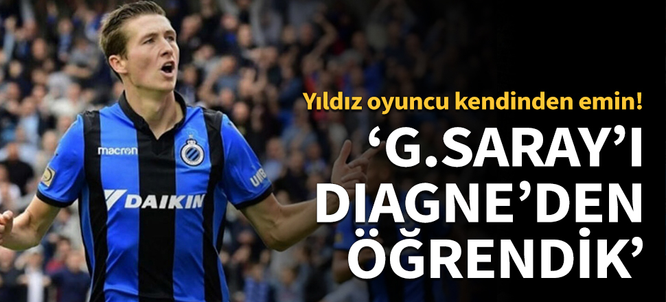 'Galatasaray'ı Diagne'den öğrendik'