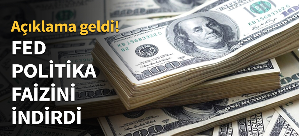 Fed faiz kararını açıkladı...