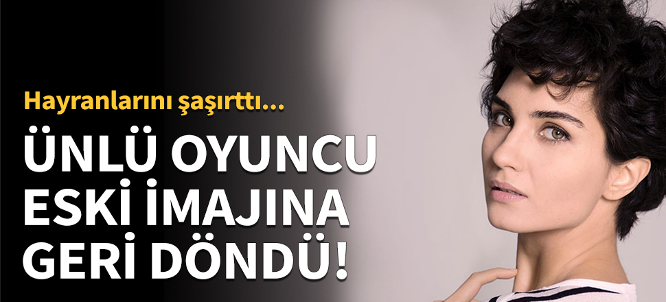 Ünlü oyuncu eski imajına geri döndü!