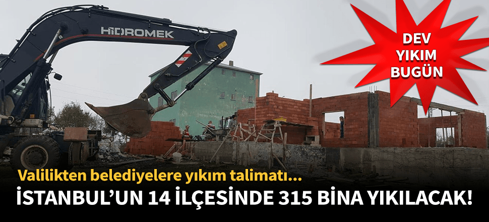 İstanbul'un 14 ilçesinde 315 bina yıkılacak!