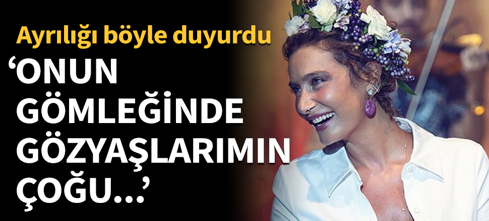 Sıla Gençoğlu ayrılığı böyle açıkladı!