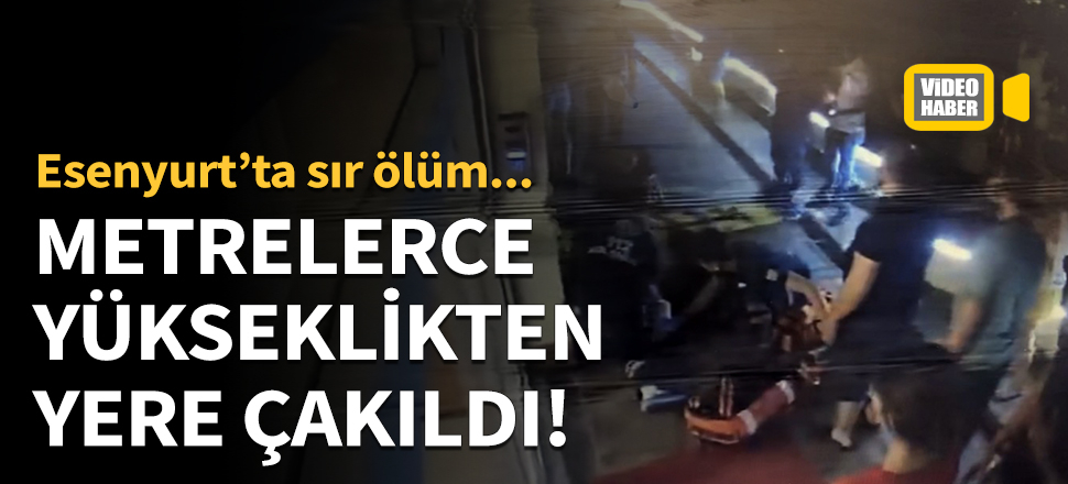 Bakıcı kadın metrelerce yükseklikten yere çakıldı!