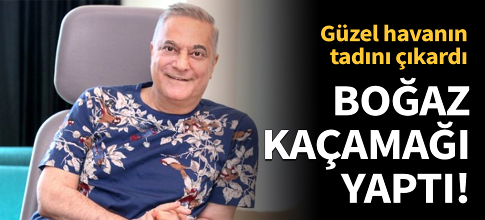 Mehmet Ali Erbil'in boğaz keyfi!