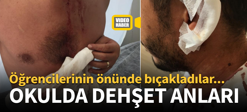 Öğrencilerinin önünde bıçakladılar!
