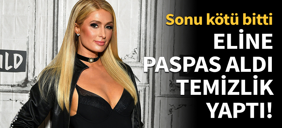 Paris Hilton eline paspas alarak temizlik yaptı!