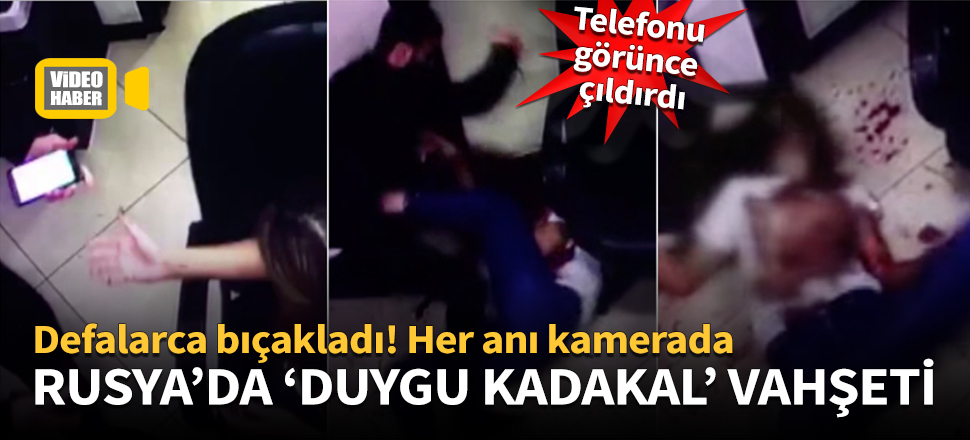 Rusya'da 'Duygu Kadakal' vahşeti!