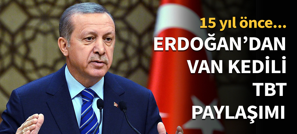 Erdoğan'dan Van kedili tbt paylaşımı...