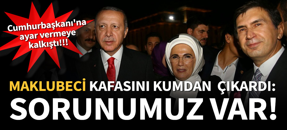 'Maklubeci' kafasını kumdan çıkardı: Sorunumuz var