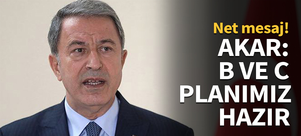 Bakan Akar'dan Güvenli Bölge açıklaması...