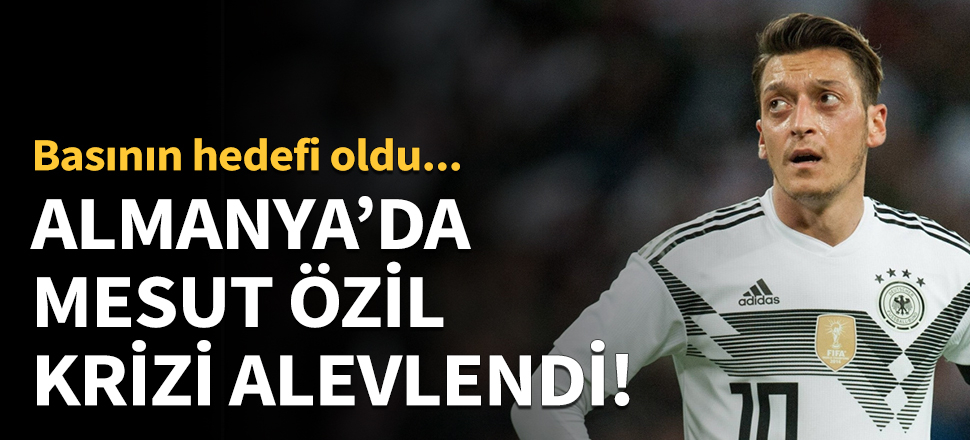 Almanya'da Mesut Özil krizi alevlendi!