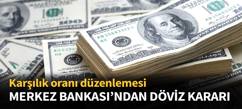 Merkez Bankası'ndan flaş döviz kararı...