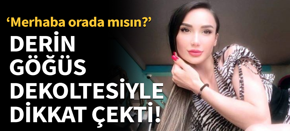 Derin göğüs dekoltesiyle dikkat çekti!