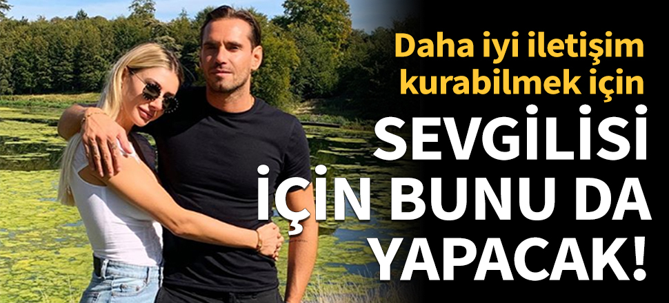 Sevgilisi için bunu da yapacak!