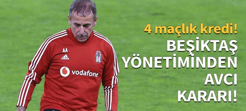 Beşiktaş yönetiminden Avcı kararı!