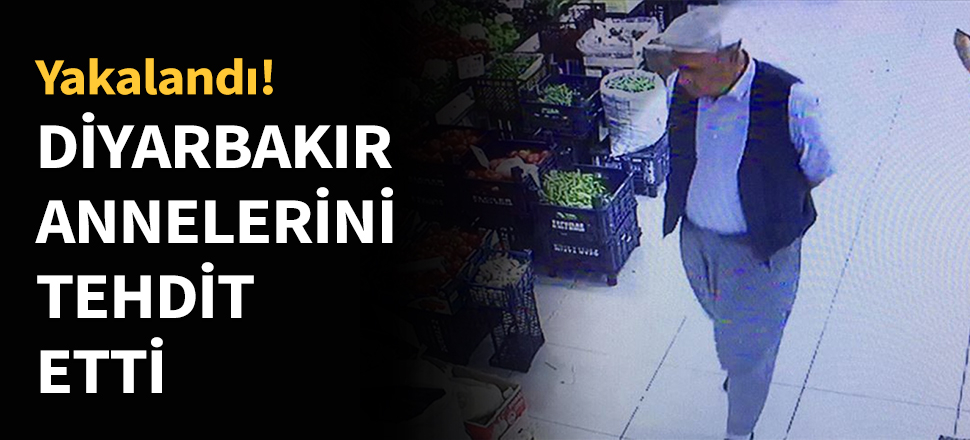 Diyarbakır annelerini tehdit etti...