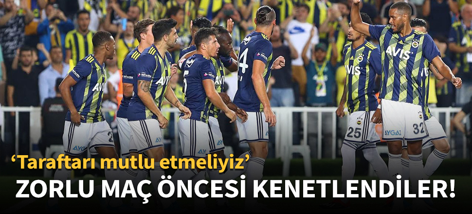Zorlu maç öncesi kenetlendiler!