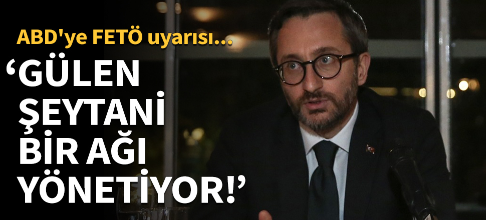 "Gülen şeytani bir ağı yönetiyor!"