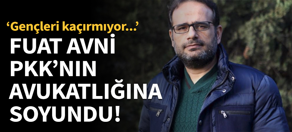 Fuat Avni PKK'nın avukatlığına soyundu