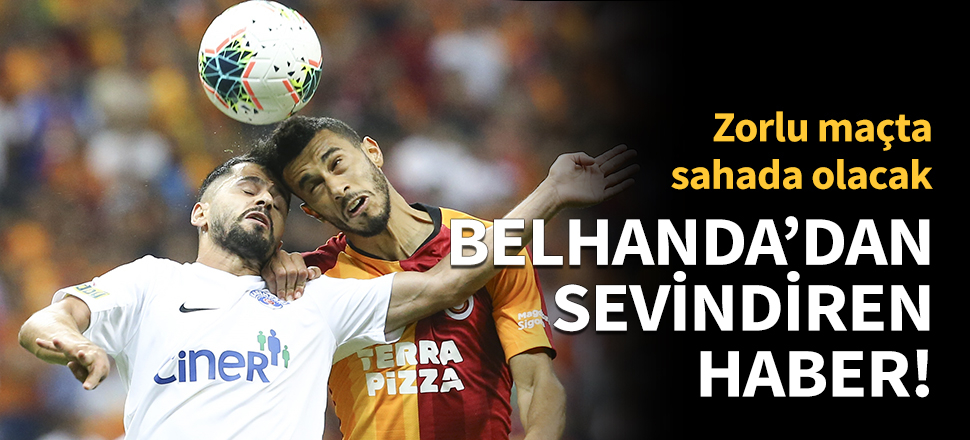 Belhanda'dan sevindiren haber!