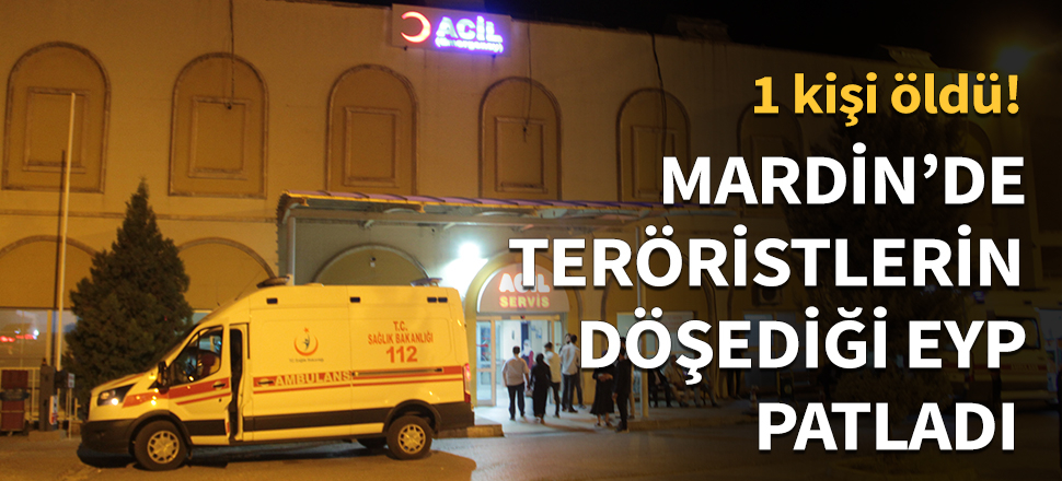 Mardin'de PKK'nın döşediği EYP patladı...