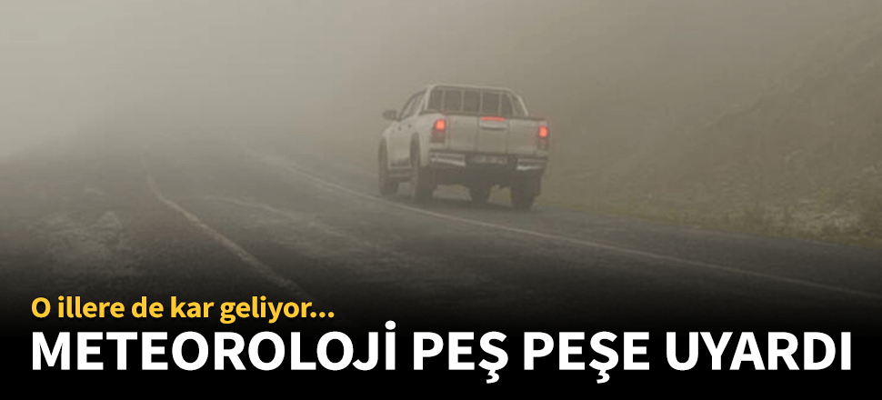 Meteoroloji'den uyarılar peş peşe geldi!