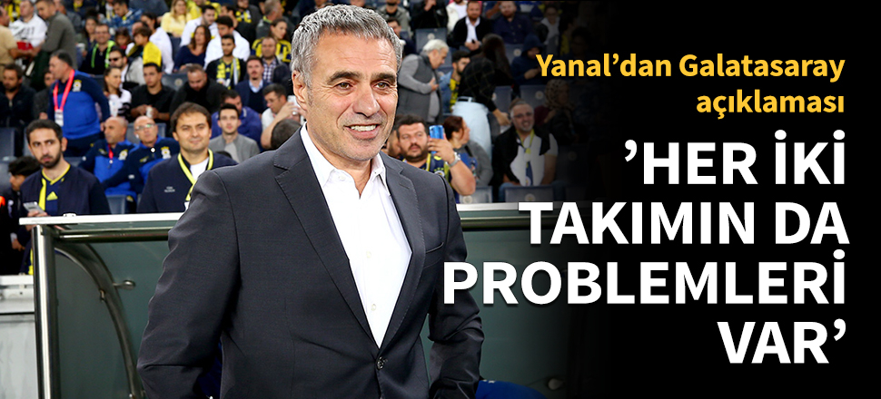 'Her iki takımın da problemleri var'