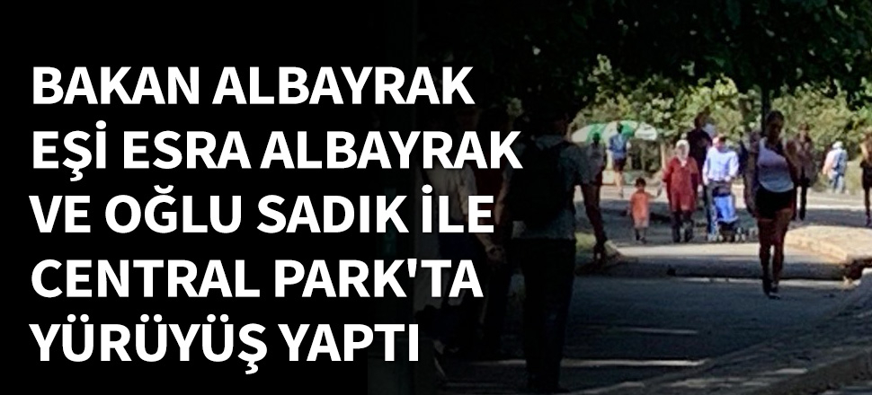Bakan Albayrak ve eşi Esra Albayrak Central Park'ta