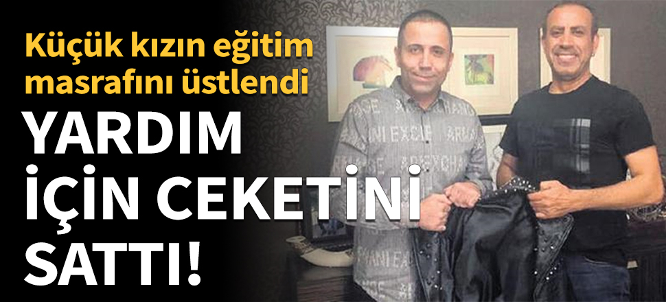 Yardımda bulunmak için ceketini sattı!