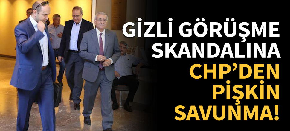 CHP'den pişkin savunma!