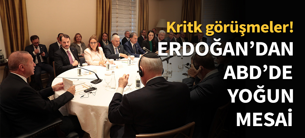 Erdoğan'dan ABD'de yoğun mesai...
