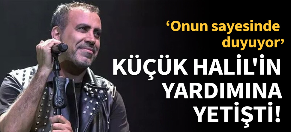 Haluk Levent küçük Halil'in yardımına yetişti!