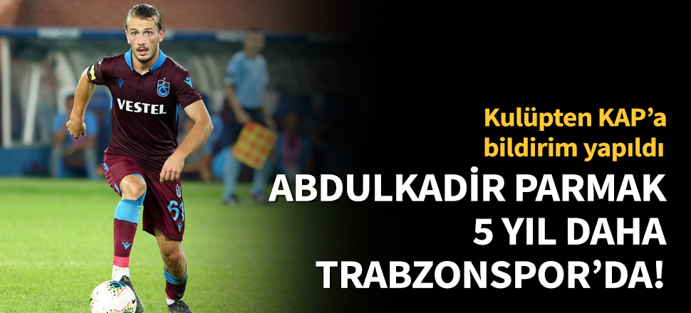 Abdulkadir Parmak'ın sözleşmesi uzatıldı!