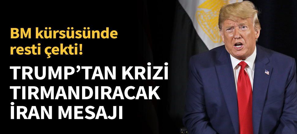 Trump'tan krizi tırmandıracak İran mesajı