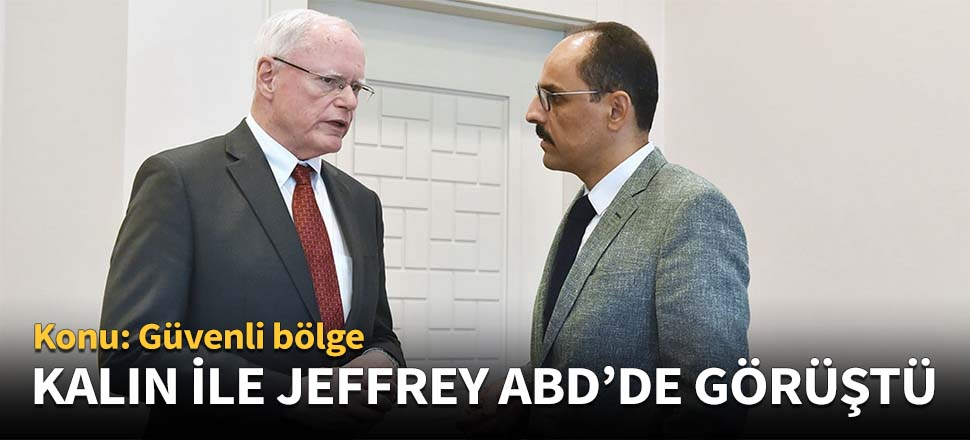 Kalın ile Jeffrey ABD'de görüştü!