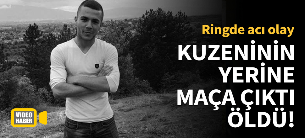 Kuzeninin yerine maça çıktı, öldü!