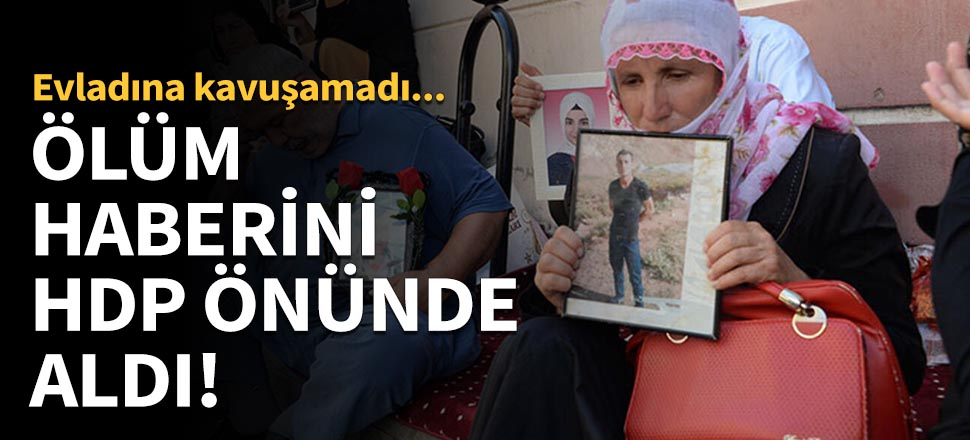 Ölüm haberini HDP önünde aldı!